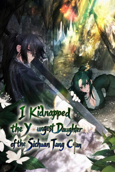 I Kidnapped the Youngest Daughter of the Sichuan Tang Clan, cover