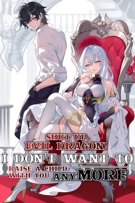 Shut up, Evil Dragon, I don’t want to raise a child with you anymore cover